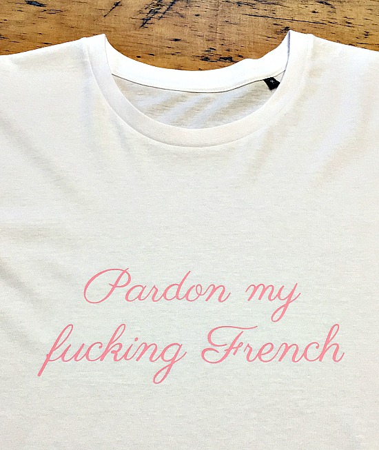 pardon my fucking French organic slogan tshirt 345